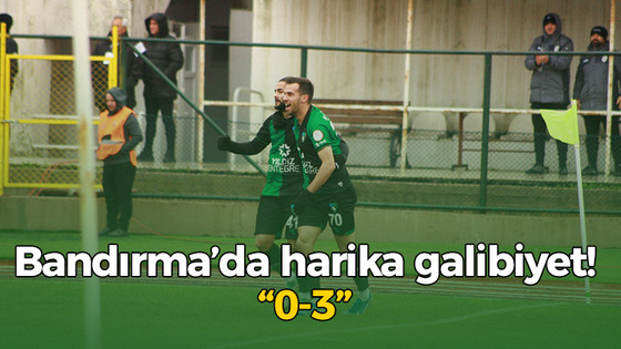 Bandırma’da harika galibiyet! “0-3”