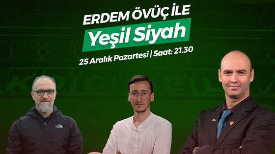 Erdem Övüç ile Yeşil Siyah bu akşam