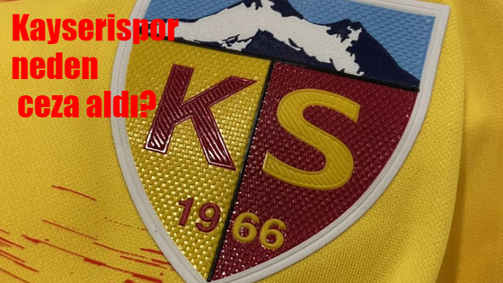 Kayserispor neden puan silme cezası aldı? Kayserispor ceza mı aldı, neden?