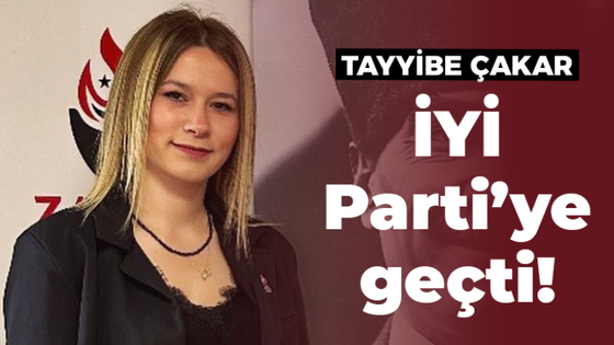 Tayyibe Çakar İYİ Parti’ye geçti!