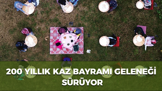 200 yıllık kaz bayramı geleneği sürüyor