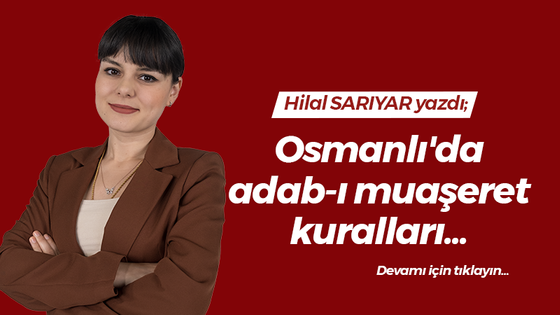 Osmanlı'da adab-ı muaşeret kuralları...