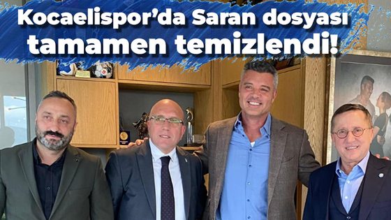 Kocaelispor’da Saran dosyası tamamen temizlendi!