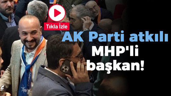 AK Parti atkılı MHP'li başkan!