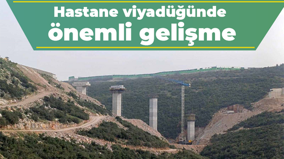 Hastane viyadüğünde önemli gelişme