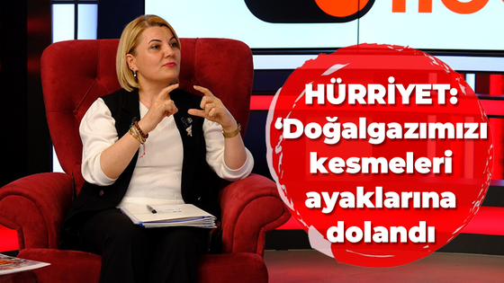 Fatma Kaplan Hürriyet: Doğalgazımızı kesmeleri ayaklarına dolandı