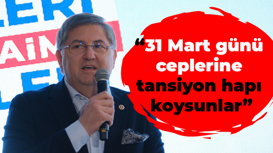 Yıldızlı; “31 Mart günü ceplerine tansiyon hapı koysunlar”