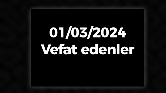 Kocaeli Vefat Edenler 1 Mart LİSTESİ: 1 Mart 2024 Kocaeli Bugün Vefat Edenler