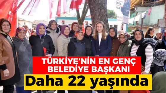 Türkiye’nin en genç belediye başkanı: Daha 22 yaşında