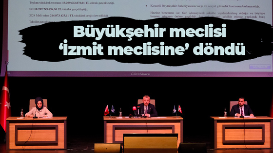 Büyükşehir meclisi ‘İzmit meclisine’ döndü