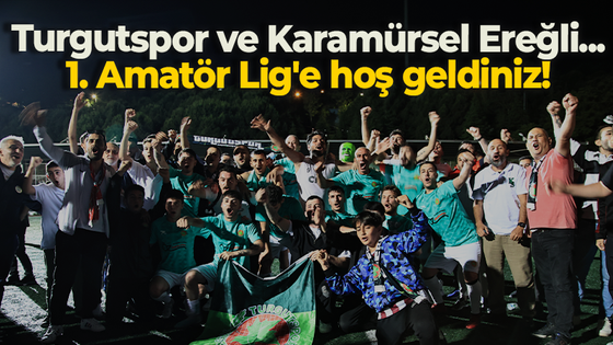 Turgutspor ve Karamürsel Ereğli... 1. Amatör Lig'e hoş geldiniz!