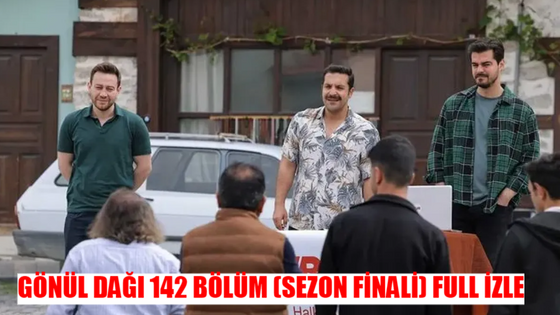 GÖNÜL DAĞI 142 BÖLÜM (SEZON FİNALİ) İZLE FULL HD: TRT1 Gönül Dağı Sezon Finali Full İzle! Gönül Dağı 142. Bölüm İzle! Gönül Dağı Son Bölüm İzle Youtube