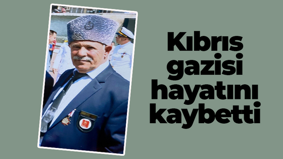 Kıbrıs gazisi hayatını kaybetti