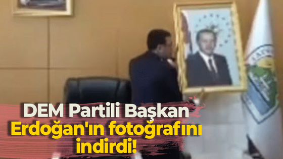 DEM Partili Başkan Erdoğan'ın fotoğrafını indirdi!