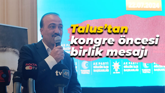 Talus’tan kongre öncesi birlik mesajı