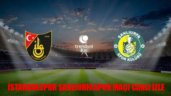 İSTANBULSPOR ŞANLIURFASPOR MAÇI CANLI İZLE ŞİFRESİZ: TRT Spor İstanbul Şanlıurfa Maçı Canlı İzle Full HD Kesintisiz