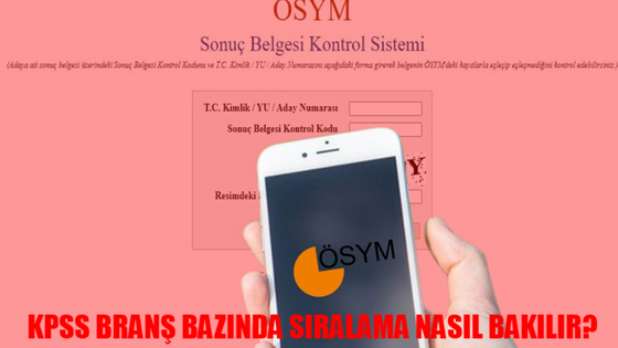 KPSS BRANŞ BAZINDA SIRALAMA NASIL BAKILIR? ÖSYM KPSS Branş Bazında Sıralama Ne İşe Yarar? Branş Bazında Sıralama Ne Zaman Açıklanacak?