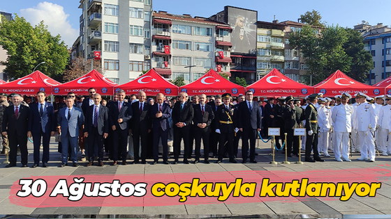 Kocaeli 30 Ağustos Zafer Bayramı'nı coşkuyla kutluyor!