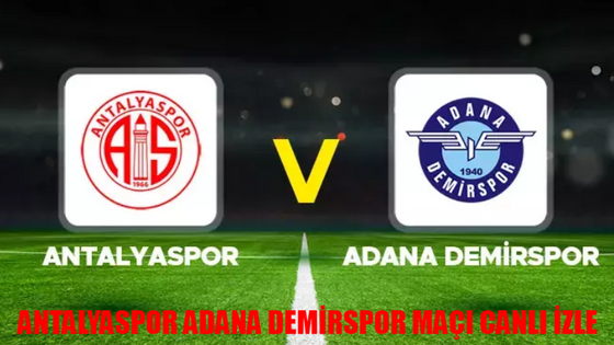 Antalyaspor Adana Demirspor maçı canlı izle şifresiz! beIN Sports Antalya Adana maçı full Hd izle! Antalyaspor Adana Demirspor maçı bedava izle kesintisiz