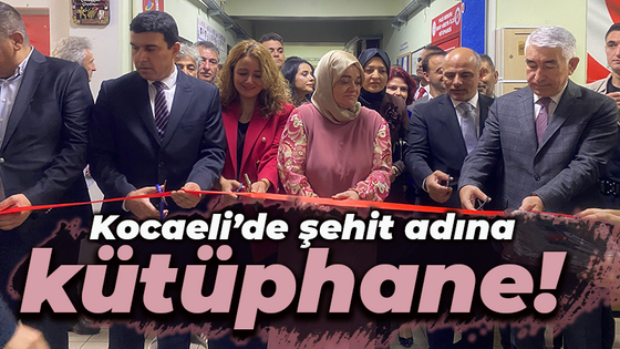 Kocaeli'de şehidin adı kütüphanede