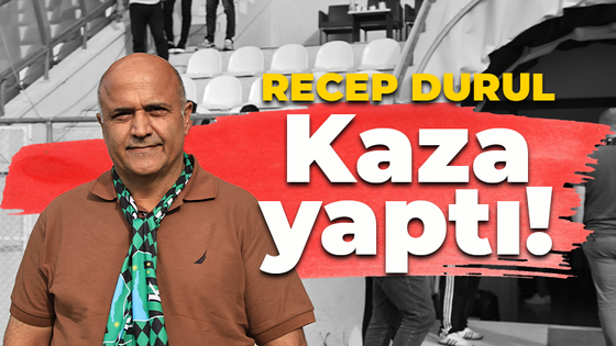 Recep Durul kaza yaptı!