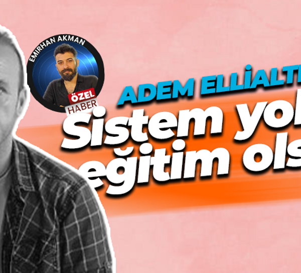 Sistem yok ki eğitim olsun! Hürriyetçi Eğitim Sen Kocaeli Şube Başkanı Adem Ellialtıoğlu konuştu